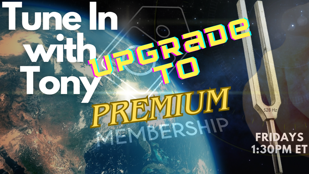 Tune In with Tony Membership - Basic Plus Upgrade to Premium